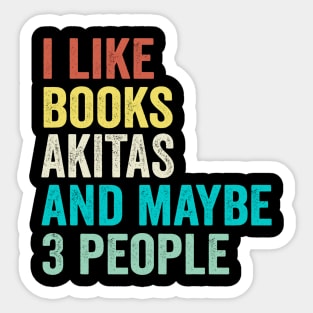 I Like Books And Dogs And Maybe 3 People Sticker